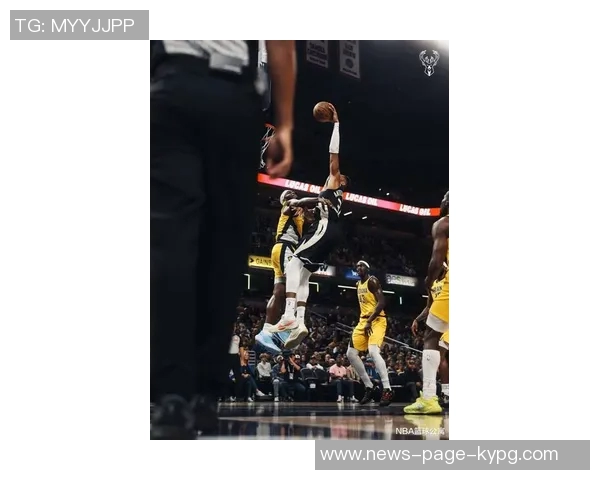 字母哥第三节强势表现助球队逆转9分8篮板3助攻1盖帽展现统治力